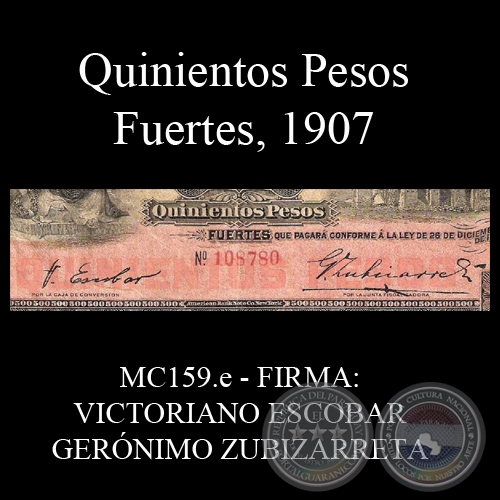 QUINIENTOS PESOS FUERTES - MC159.e - FIRMA: VICTORIANO ESCOBAR – GERÓNIMO ZUBIZARRETA