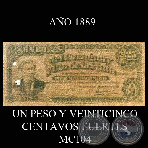 UN PESO Y 25 CENTAVOS FUERTES - MC104 - FIRMA: PEDRO V. GILL - ............