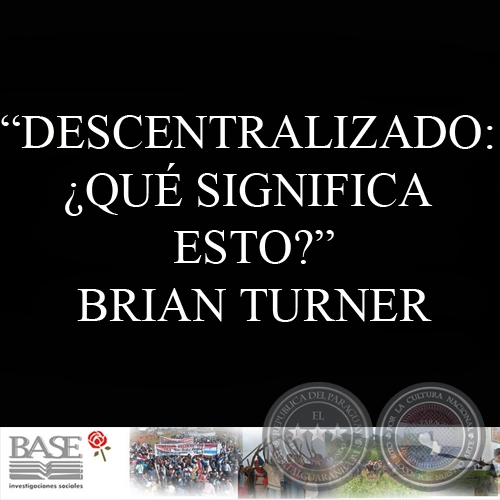 DESCENTRALIZADO: ¿QUÉ SIGNIFICA ESTO? - BRIAN TURNER