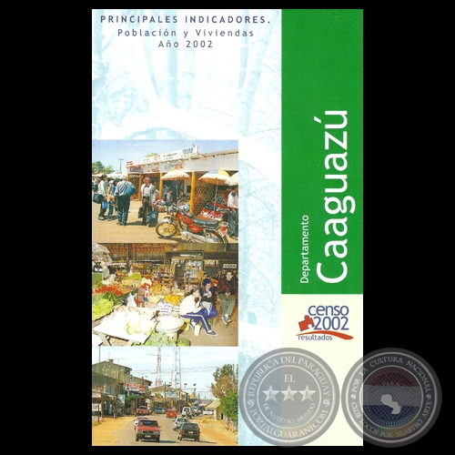 PRINCIPALES INDICADORES: CAAGUAZÚ, POBLACIÓN Y VIVIENDA AÑO 2002 