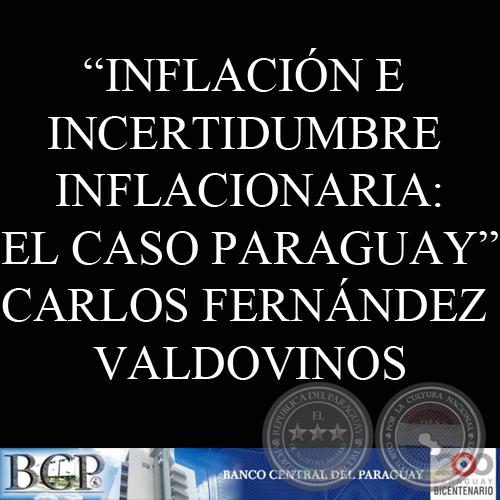 INFLACIN E INCERTIDUMBRE INFLACIONARIA: EL CASO PARAGUAY - CARLOS FERNNDEZ VALDOVINOS