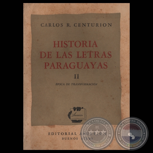 HISTORIA DE LAS LETRAS PARAGUAYAS – TOMO II (Estudios de CARLOS R. CENTURIÓN)