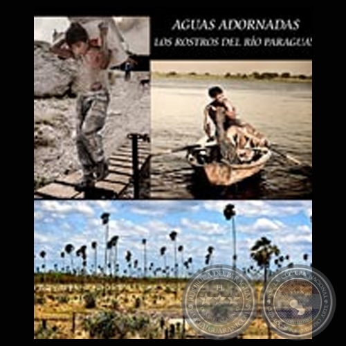 "Aguas adornadas; los rostros del río Paraguay" - Exp.Fotográfica