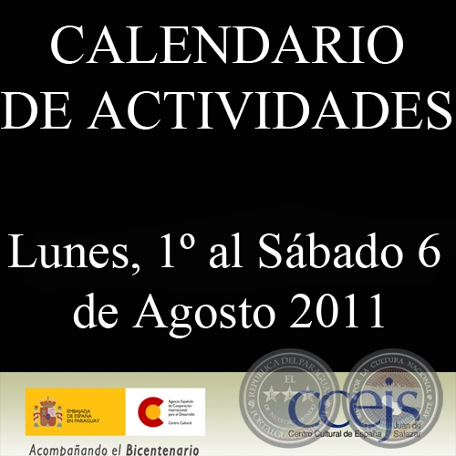 ACTIVIDADES - LUNES, 1º AL SÁBADO, 6 DE AGOSTO 2011