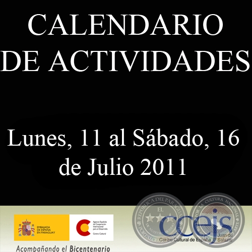 ACTIVIDADES - LUNES, 11  AL SÁBADO, 16  DE JULIO 2011