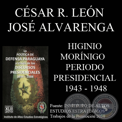 DISCURSOS PRESIDENCIALES - GRAL. HIGINIO MORNIGO (1943 - 1948)