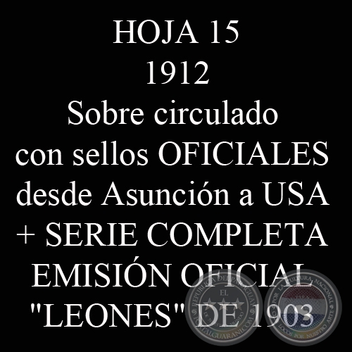 1912 - SOBRE CIRCULADO DE ASUNCIÓN - USA + SERIE OFICIAL LEONES DE 1903