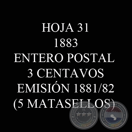 1883 - ENTERO POSTAL DE 3 CENTAVOS -ASUNCIÓN-BUENOS AIRES (5 MATASELLOS)