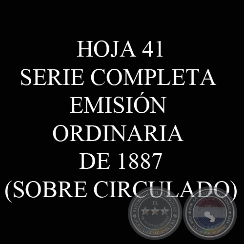 1887 - SERIE COMPLETA EMISIÓN ORDINARIA y SOBRE CIRCULADO (1891)