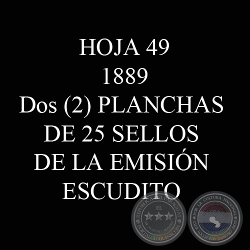 1889 - Dos (2) PLANCHAS DE 25 SELLOS DE LA EMISIÓN ESCUDITO