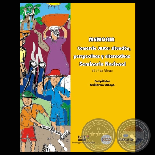 COMERCIO JUSTO: SITUACIÓN, PERSPECTIVAS Y ALTERNATIVAS (Compilador: GUILLERMO ORTEGA)