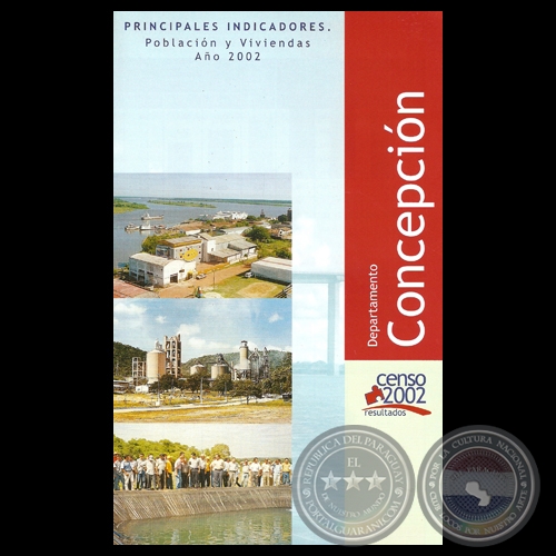 PRINCIPALES INDICADORES: CONCEPCIÓN, POBLACIÓN Y VIVIENDA AÑO 2002 