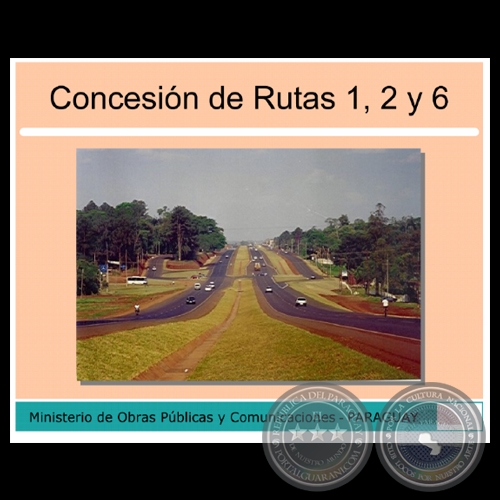 CONCESIÓN DE RUTAS 1, 2 y 6 - MINISTERIO DE OBRAS PÚBLICAS Y COMUNICACIONES, 2008