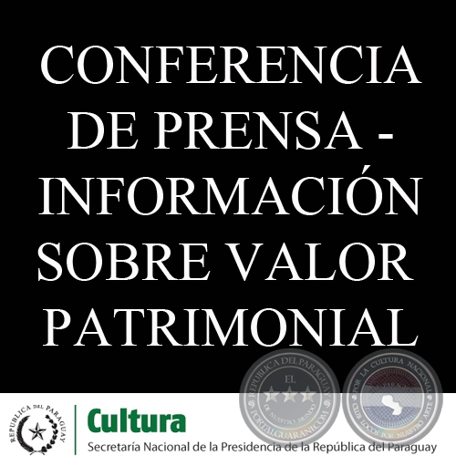 CONFERENCIA DE PRENSA - INFORMACIÓN SOBRE VALOR PATRIMONIAL