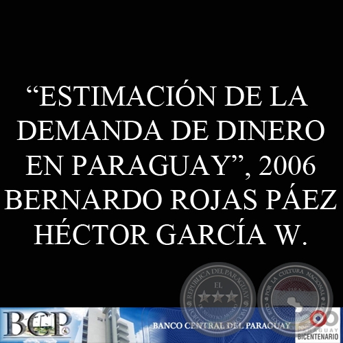 ESTIMACIÓN DE LA DEMANDA DE DINERO EN PARAGUAY (BERNARDO DARÍO ROJAS y HÉCTOR GARCÍA WENNINGER)
