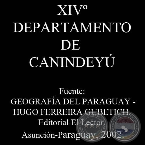 XIVº DEPARTAMENTO DE CANINDEYÚ por HUGO FERREIRA GUBETICH