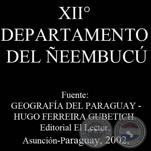 XIIº DEPARTAMENTO DE ÑEEMBUCU por HUGO FERREIRA GUBETICH