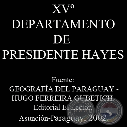 XV DEPARTAMENTO DE PRESIDENTE HAYES por HUGO FERREIRA GUBETICH