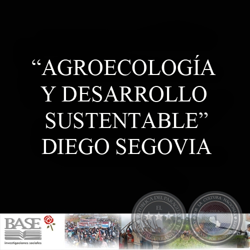 AGROECOLOGA Y DESARROLLO SUSTENTABLE. DEBATES PARA LA ACCIN (DIEGO SEGOVIA)