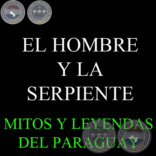 EL HOMBRE Y LA SERPIENTE - Versión: FRANCISCO ORTÍZ MÉNDEZ