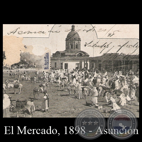 EL MERCADO, ASUNCIÓN 1898 (DETALLE) - POSTAL DEL PARAGUAY