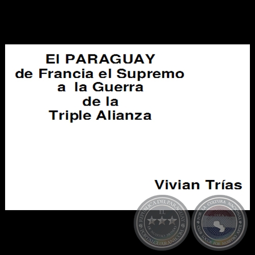 DE FRANCIA EL SUPREMO A LA GUERRA DE LA TRIPLE ALIANZA - Por VIVIAN TRÍAS