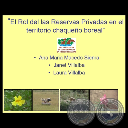 EL ROL DEL LAS RESERVAS PRIVADAS EN EL TERRITORIO CHAQUEÑO BOREAL - Por ANA MARIA MACEDO SIENRA - JANET VILLALBA - LAURA VILLALBA