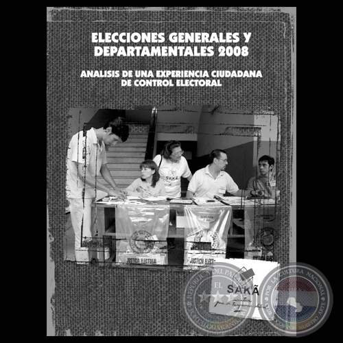 ELECCIONES GENERALES Y DEPARTAMENTALES 2008 - ANALISIS DE UNA EXPERIENCIA CIUDADANA DE CONTROL ELECTORAL