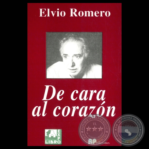 DE CARA AL CORAZÓN - 2ª EDICIÓN - Poesías de ELVIO ROMERO