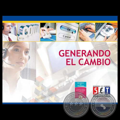 GENERANDO EL CAMBIO, 2007 - SUBSECRETARIA DE ESTADO DE TRIBUTACIÓN - MINISTERIO DE HACIENDA 