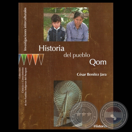 HISTORIA DEL PUEBLO QOM - Por CÉSAR BENÍTEZ JARA