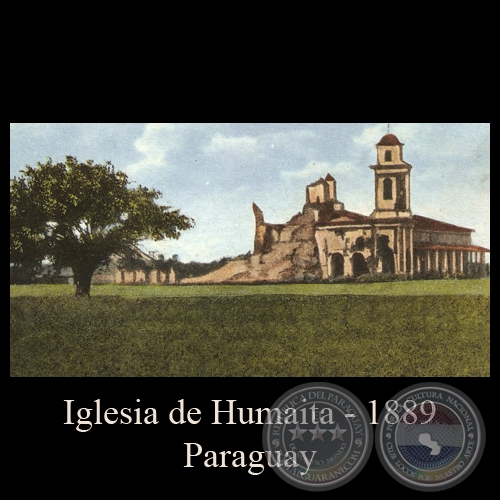 IGLESIA DE HUMAITA, DESPUÉS DEL BOMBARDEO - AÑO 1889 - TARJETA POSTAL DEL PARAGUAY 