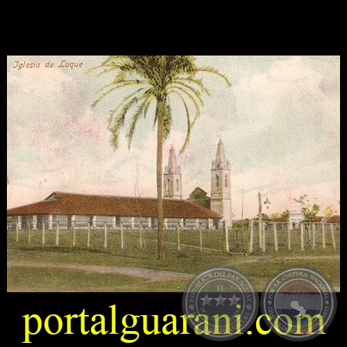 IGLESIA DE LUQUE - PARAGUAY - TARJETA POSTAL