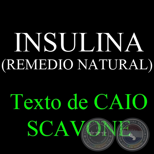 INSULINA ( REMEDIO NATURAL) - Texto de CAIO SCAVONE