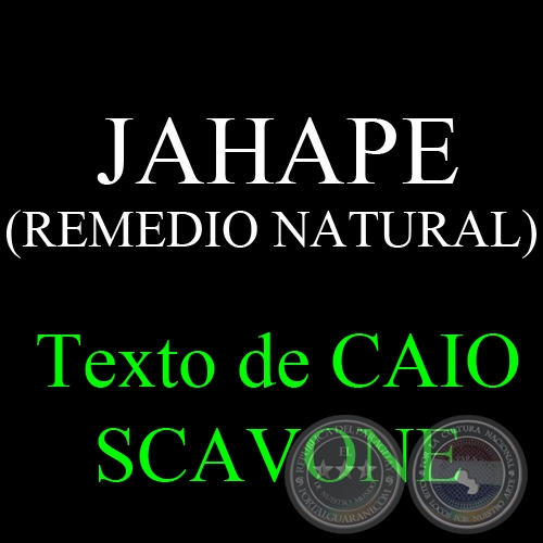 JAHAPE (REMEDIO NATURAL) - Texto de CAIO SCAVONE
