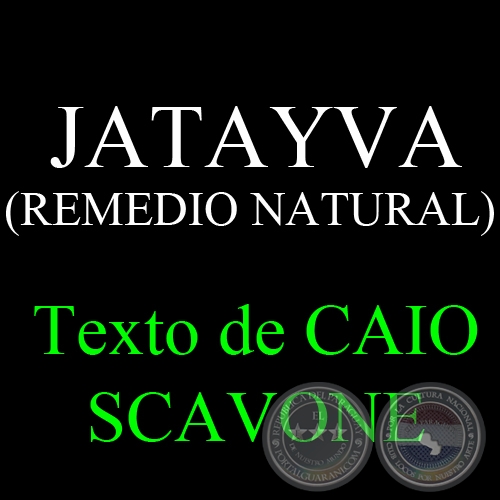 JATAYVA ( REMEDIO NATURAL) - Texto de CAIO SCAVONE