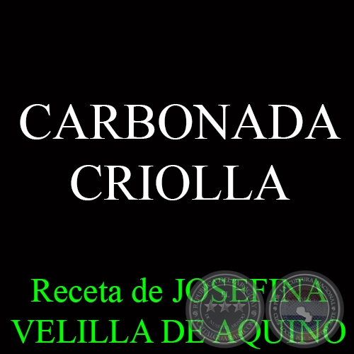 CARBONADA CRIOLLA - Receta de JOSEFINA VELILLA DE AQUINO