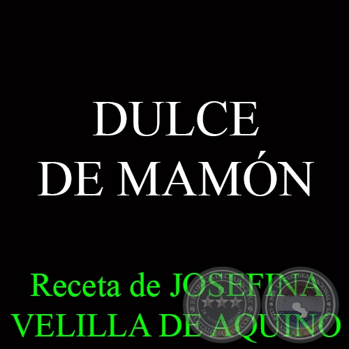 DULCE DE MAMÓN - Receta de JOSEFINA VELILLA DE AQUINO