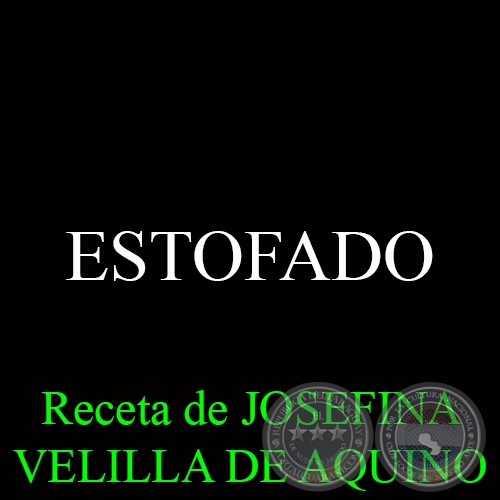 ESTOFADO - Receta de JOSEFINA VELILLA DE AQUINO