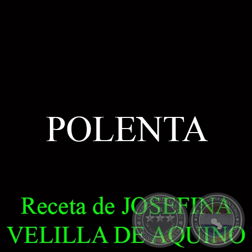 POLENTA - Receta de JOSEFINA VELILLA DE AQUINO