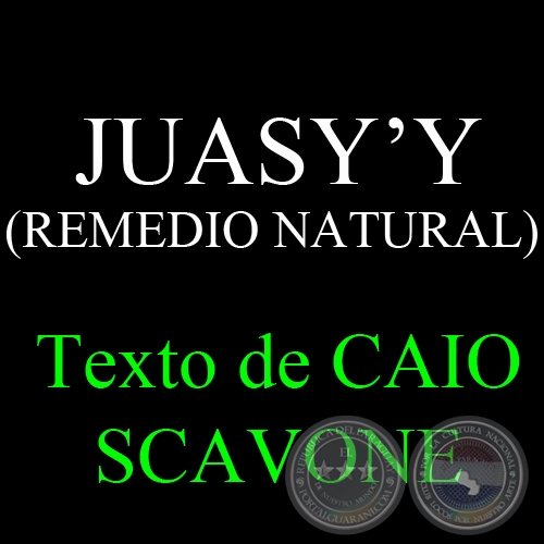 JUASYY (REMEDIO NATURAL) - Texto de CAIO SCAVONE