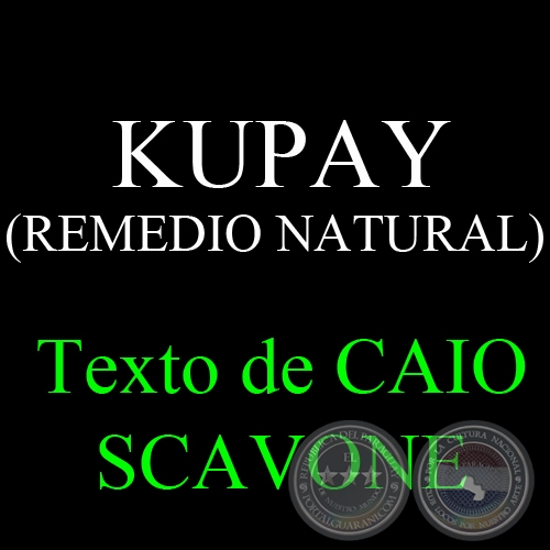 KUPAY (REMEDIO NATURAL) - Texto de CAIO SCAVONE