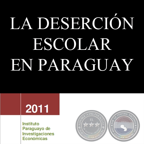 LA DESERCIÓN ESCOLAR EN PARAGUAY, 2011