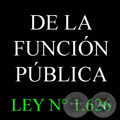 LEY N° 1.626 - DE LA FUNCIÓN PÚBLICA