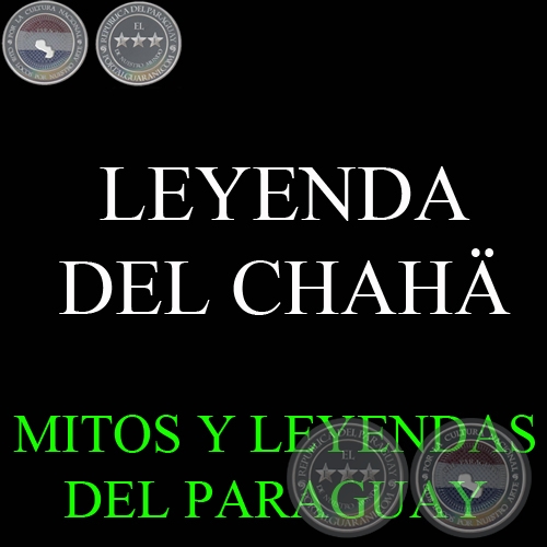 LEYENDA DEL CHAHÄ - Versión: GIRALA YAMPEY