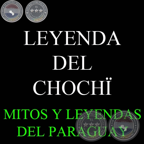 LEYENDA DEL CHOCHÏ - Versión: GIRALA YAMPEY