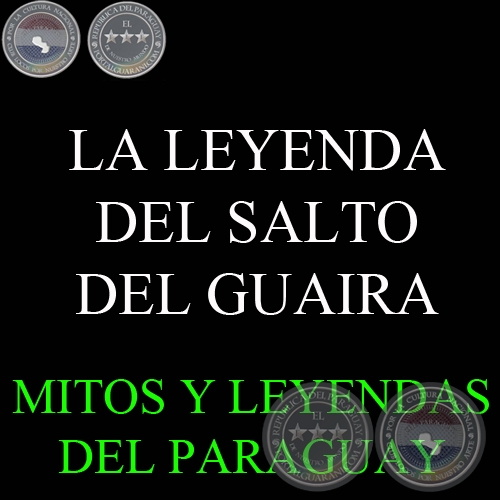 LA LEYENDA DEL SALTO DEL GUAIRA - Versión: AVELINO RODRÍGUEZ ELÍAS