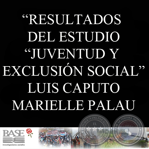 JUVENTUD Y EXCLUSIN SOCIAL (LUIS CAPUTO y MARIELLE PALAU)