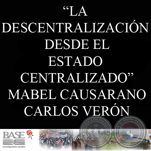 LA DESCENTRALIZACIÓN DESDE EL ESTADO CENTRALIZADO - MABEL CAUSARANO y CARLOS VERÓN