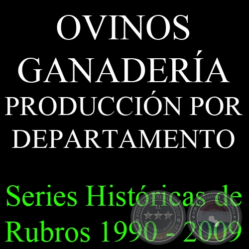 OVINOS - GANADERÍA - series históricas de rubros 1990 - 2009